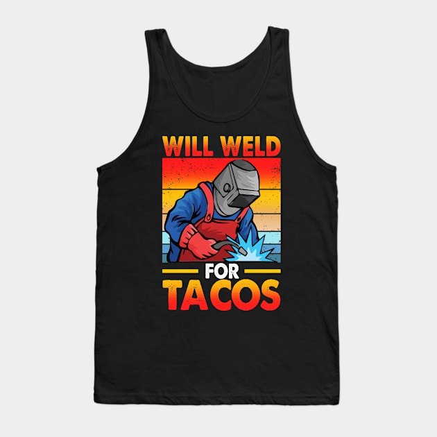 Funny Welder Will Weld For Tacos Tank Top by Chea Shepherd